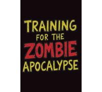Training For The Zombie Apocalypse Notebook: Fun Distressed Comic Style Journal for Kids, Teens and Survival Enthusiasts: 6 x 9 inch, 100 Blank Lined ... for School, College, Gym or Survival Planning