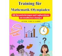 Training für Mathematik-Olympiaden: 200 Herausforderungen und Logikprobleme mit detaillierten Lösungen | 9-11 Jahre