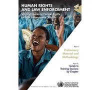 Training Guide on Human Rights for Law Enforcement Officials (Professional Training Series in Human Rights)
