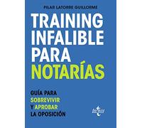 Training Infalible para Notarías: Guía para sobrevivir y aprobar la oposición (Derecho - Práctica Jurídica)