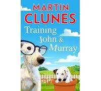 Training John and Murray: It’s Puppy Chaos For Britain’s Best-Known Dog Lover Martin Clunes!
