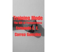 Training Mode: The Gift of Perseverance