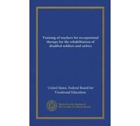 Training of teachers for occupational therapy for the rehabilitation of disabled soldiers and sailors