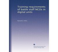 Training requirements of battle staff NCOs in digital units