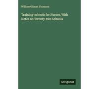 Training-schools for Nurses. With Notes on Twenty-two Schools