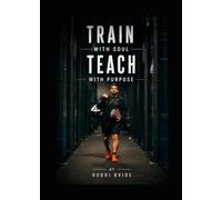 Training with Soul Teaching with Purpose