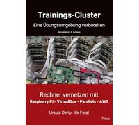Trainings-Cluster Raspberry Pi - VirtualBox - Parallels - AWS: Big Data Training - Teil 1 - 3. aktualisierte und erweiterte Auflage