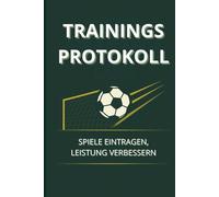 Trainingsprotokoll: Fortschritte festhalten und jede Woche besser werden! (Meine Fußball-Trainingsreihe)