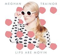 Trainor,Meghan - Lips Are Movin