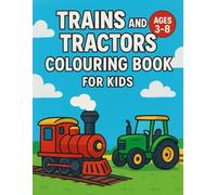 Trains and Tractors Colouring Book for Kids Ages 3-8: 45 A4 pages from real photos. Bold lines. (The Adventures of Jakub, Daddy and Dolly. (Colouring Edition))