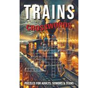 Trains Crosswords Puzzle Book: Crosswords with Easy to Read Print about Trains, Railroad, Locomotives and More | 6x9 inches, 120 pages | 50+ Puzzles ... Gift for Vacations, Holidays and Free Time
