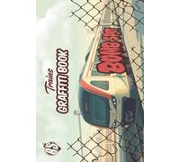 Trains Graffiti Book: By Bomb Spot - A collection of 20 trains to paint, color and create on