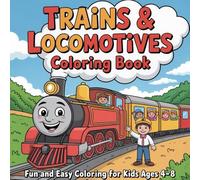 Trains & Locomotives Coloring Book for Kids Ages 4-8: A Perfect Coloring Adventure for Little Train Fans