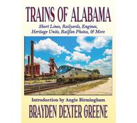 Trains of Alabama: Short Lines, Railyards, Engines, Heritage Units, Railfan Photos, & More