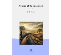 Trains of Recollection (Classic Books)