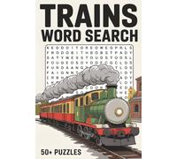 Trains Word Search Puzzle Book: 50+ Brain Teasers for Train Lovers & Railroad Enthusiasts: Locomotives, Railways & Railroad History | 100+ Pages | 50+ ... | Perfect Gift for Train Enthusiasts
