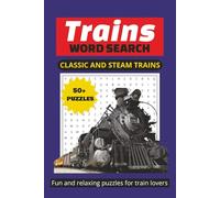 Trains Word Search Puzzle Book: Word Searches with Easy to Read Print about Trains, Classic Trains and Steam Trains. 6x9 inches, 110 pages. 50+ ... for Fathers day, holidays and free time.
