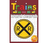 Trains Word Search Puzzle Book: Word Searches with Easy to Read Print about Trains, Locomotives, Railroads and More | 6x9 Inches, 108 pages | 50+ ... for vacations, free time, and fun learning!