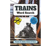 Trains Word Search Puzzle Book: Word Searches with Easy to Read Print about Trains, Locomotives, Railways and more | 6x9 inches, 110 pages | 50+ Puzzles… Gift for Vacations, Holidays, and Free Times