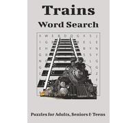 Trains Word Search: Word Searches With Easy To Read Print About Trains, Types of Trains and More | 6 X 9 inches, 110 Pages | 50+ Puzzles ... Ideal ... Vacations, Airplane Rides and Leisure Time