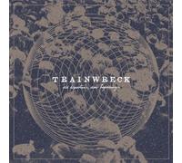 Trainwreck - Old Departures, New Arrivals [Vinilo]