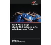 Trait Ansia degli studenti di scienze, arte ed educazione fisica