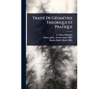 TraitÃ(c) De GÃ(c)omÃ(c)trie Theorique Et Pratique