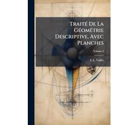 TraitÃ(c) De La GÃ(c)omÃ(c)trie Descriptive, Avec Planches