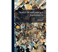 TraitÃ(c) De MÃ(c)canique Rationelle