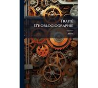 TraitÃ(c) D'horlogiographie