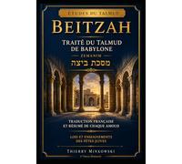 Traité Beitzah: Traduction française et résumé de chaque amoud (Études du Talmud)