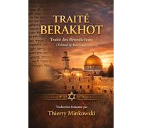 TRAITÉ BERAKHOT: Traité des Bénédictions (Talmud de Babylone) (Études du Talmud)