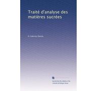 Traité d'analyse des matières sucrées