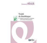 Traité de bioéthique: Tome 2, Soigner la personne, évolutions, innovations thérapeutiques