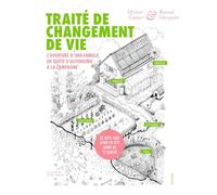 Tratado de cambio de vida: La aventura de una familia en busca de autonomía en el campo