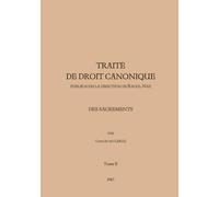 Traité de Droit Canonique - Tome 2: Des sacrements (Traité de Droit Canonique de Raoul Naz)