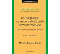 Traité de droit civil: Tome 5, Les obligations, la responsabilité civile extracontractuelle