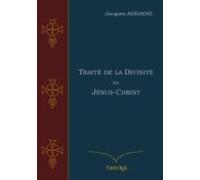 Traité De La Divinité De Jésus-christ (ebook)