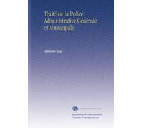 Traité de la Police Administrative Générale et Municipale