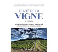 Traité de la vigne: Physiologie, terroir, culture