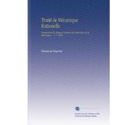 Traité de Mécanique Rationelle: Comprenant la Statique Comme Cas Particulier de la Mécanique ... V. 1 1858