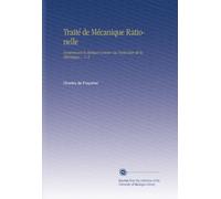 Traité de Mécanique Rationelle: Comprenant la Statique Comme Cas Particulier de la Mécanique ... V. 2