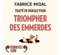 Traité De Morale Pour Triompher Des Emmerdes (audiolibro)