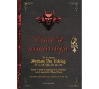 Traité de vampirologie: Par le docteur Abraham Van Helsing