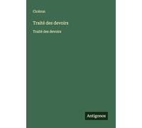Traité des devoirs: Traité des devoirs