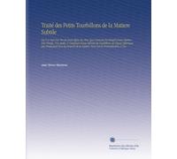 Traité des Petits Tourbillons de la Matiere Subtile: Où l'on Fait Voir Par les Seuls Effets du Choc, Que l'univers Est Rempli d'une Matiere ... la Nature. Pour Servir d'introduction À Une