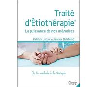 Traité d'Etiothérapie: La puissance de nos mémoires
