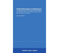 Traité Élémentaire de Botanique: À l'usage des Maisons d'education et des Amateurs Qui Voudraient Se Livrer À l'étude de Cette Science Sans le Secours d'un Maître