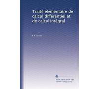 Traité élémentaire de calcul différentiel et de calcul intégral