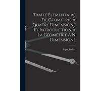Traité Élémentaire De Géométrie À Quatre Dimensions Et Introduction À La Géométrie À N Dimensions